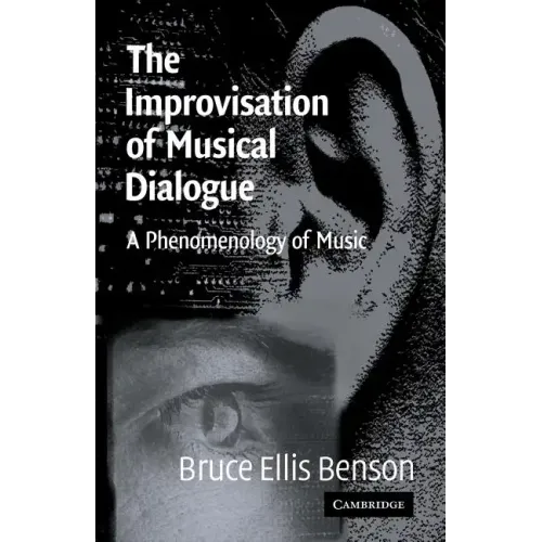 The Improvisation of Musical Dialogue: A Phenomenology of Music