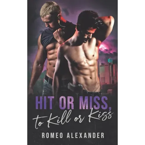 Hit or Miss, to Kill or Kiss