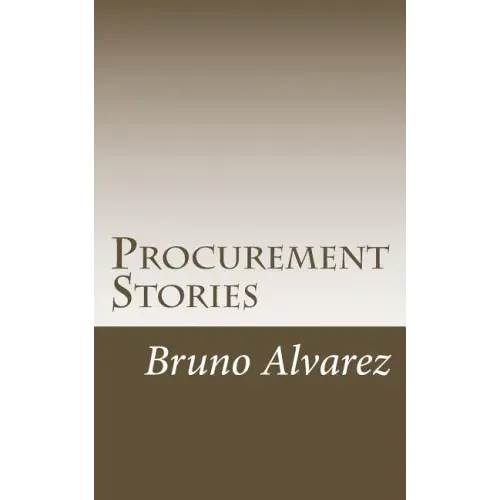 Procurement Stories: Real Life Stories in Procurement