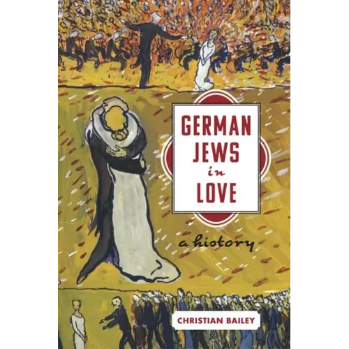 German Jews in Love: A History