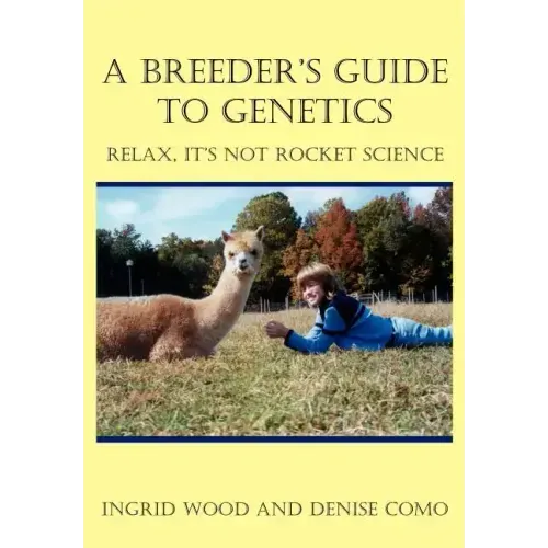A Breeder's Guide to Genetics: Relax, It's Not Rocket Science