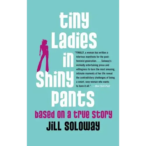 Tiny Ladies in Shiny Pants: Based on a True Story