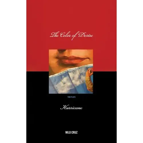Color of Desire/Hurricane: Two Plays by Nilo Cruz