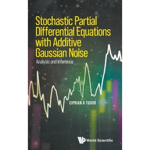 Stochastic Partial Differential Equations with Additive Gaussian Noise - Analysis and Inference