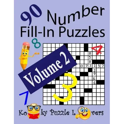 Number Fill-In Puzzles, Volume 2, 90 Puzzles