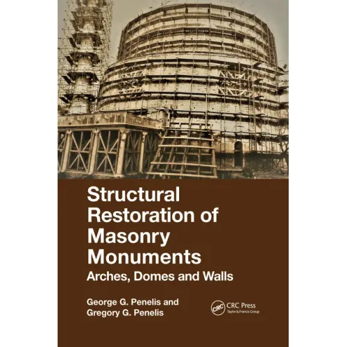 Structural Restoration of Masonry Monuments: Arches, Domes and Walls