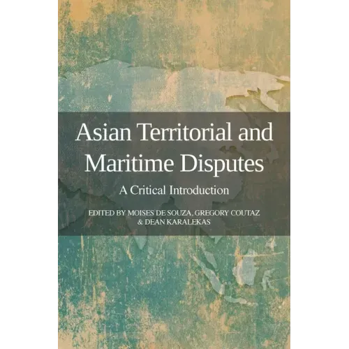 Asian Territorial and Maritime Disputes: A Critical Introduction