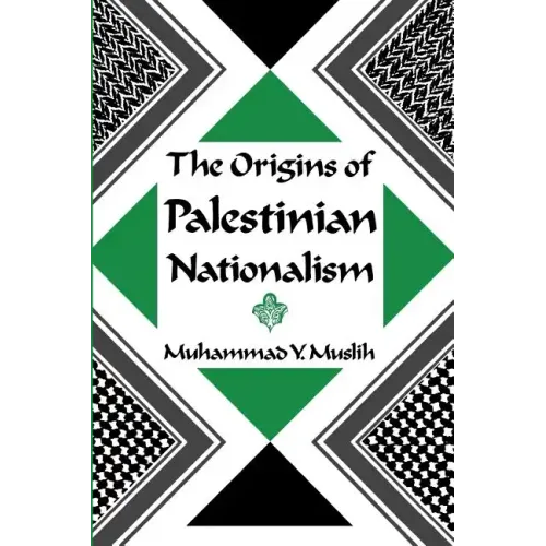The Origins of Palestinian Nationalism