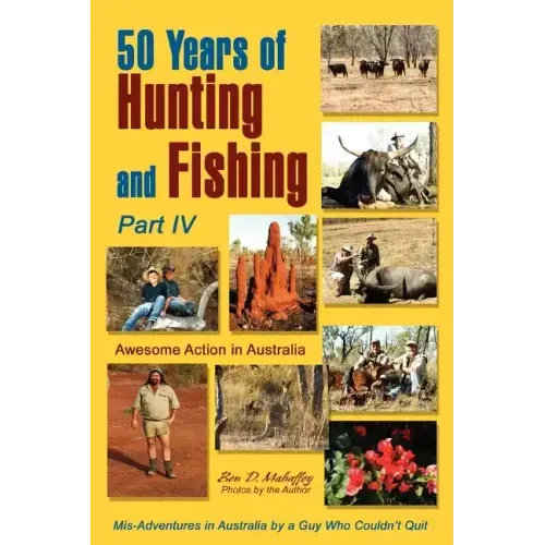50 Years of Hunting and Fishing, Part IV: Awesome Action in Australia