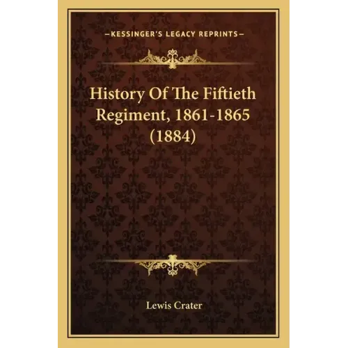 History Of The Fiftieth Regiment, 1861-1865 (1884)