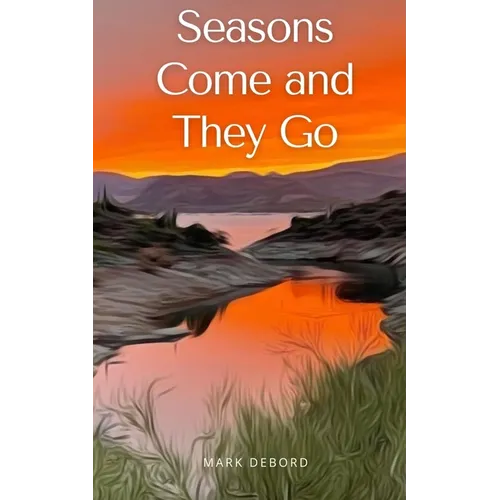 Seasons Come and They Go
