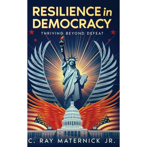 Resilience in Democracy: Thriving Beyond Defeat