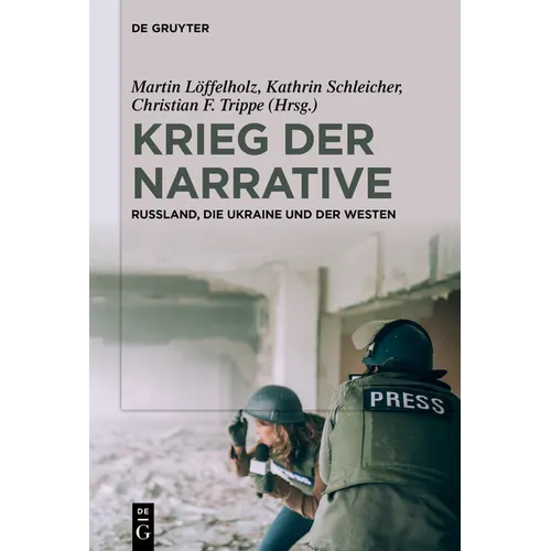 Krieg Der Narrative: Russland, Die Ukraine Und Der Westen