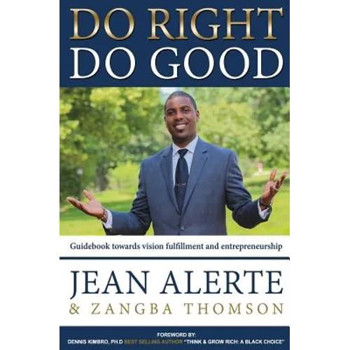 Do Right, Do Good: An easy-to-use guidebook towards vision fulfillment and entrepreneurship