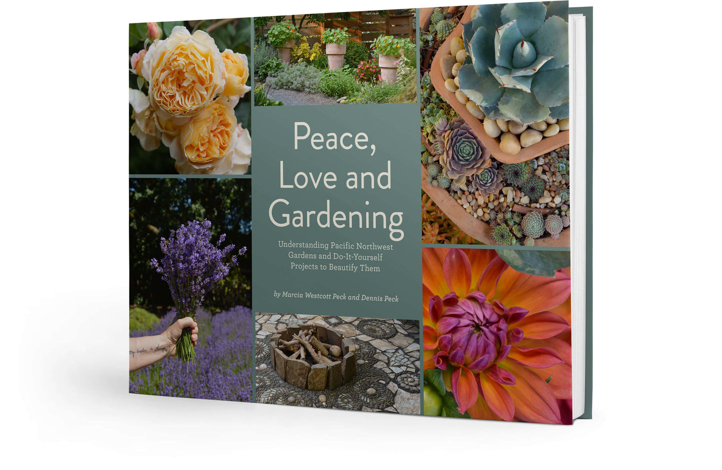 Peace, Love and Gardening: Understanding Pacific Northwest Gardens and Do-It-Yourself Projects to Beautify Them – From the Best of the Pecks' Columns Book