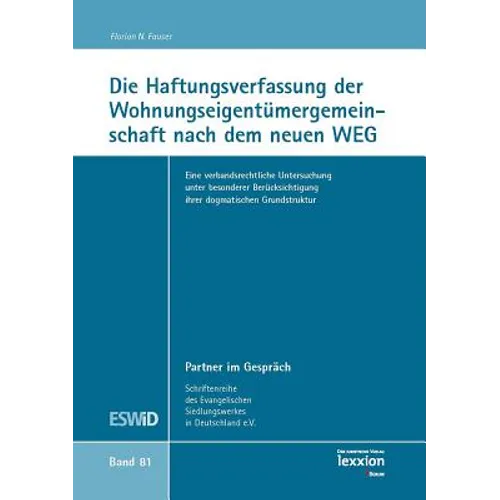 Die Haftungsverfassung Der Wohnungseigentumergemeinschaft Nach Dem Neuen Weg: Eine Verbandsrechtliche Untersuchung Unter Besonderer Berucksichtigung I