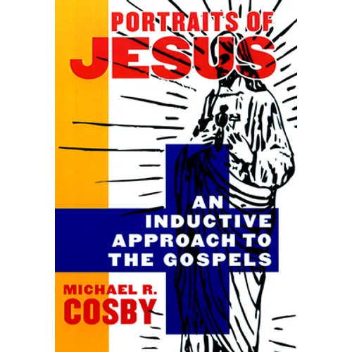 Portraits of Jesus: An Inductive Approach to the Gospels