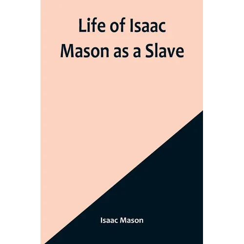 Life of Isaac Mason as a Slave