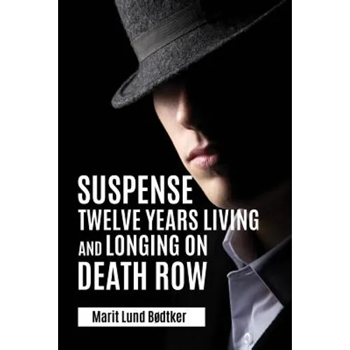 Suspense: Twelve years living and longing on Death Row