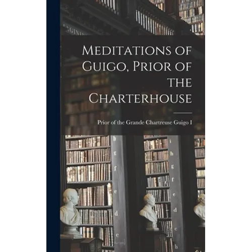 Meditations of Guigo, Prior of the Charterhouse