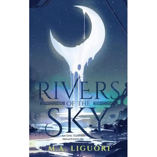 Rivers of the Sky: An Epic Fantasy Misadventure