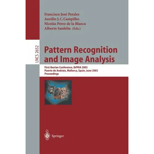 Pattern Recognition and Image Analysis: First Iberian Conference, Ibpria 2003 Puerto de Andratx, Mallorca, Spain, June 4-6, 2003 Proceedings