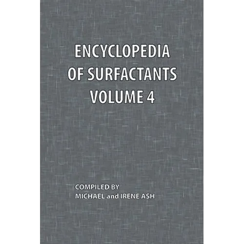Encyclopedia of Surfactants Volume 4