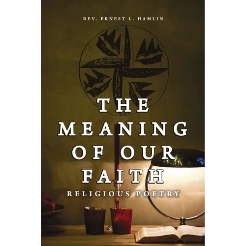 The Meaning of Our Faith: Religious Poetry