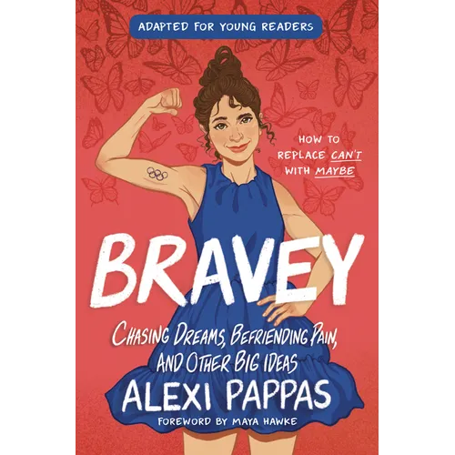 Bravey (Adapted for Young Readers): Chasing Dreams, Befriending Pain, and Other Big Ideas