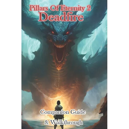 Pillars Of Eternity 2 Deadfire Companion Guide & Walkthrough