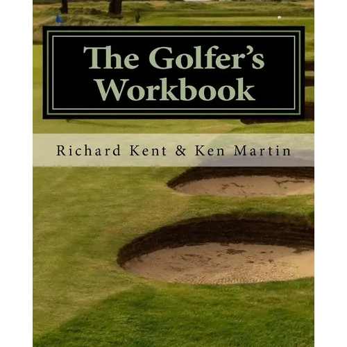 The Golfer's Workbook: A Season of Golf and Reflection
