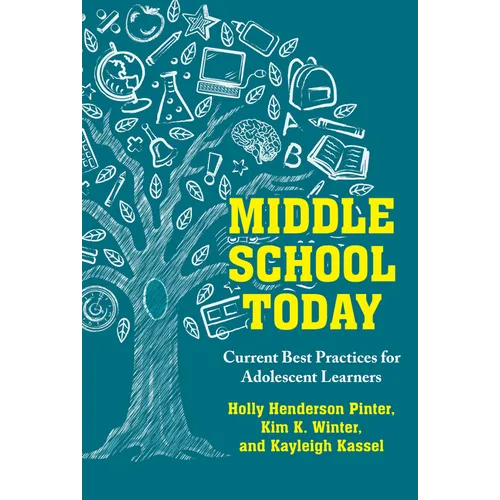 Middle School Today: Current Best Practices for Adolescent Learners