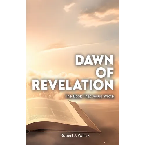 Dawn of Revelation, The Book That Jesus Wrote
