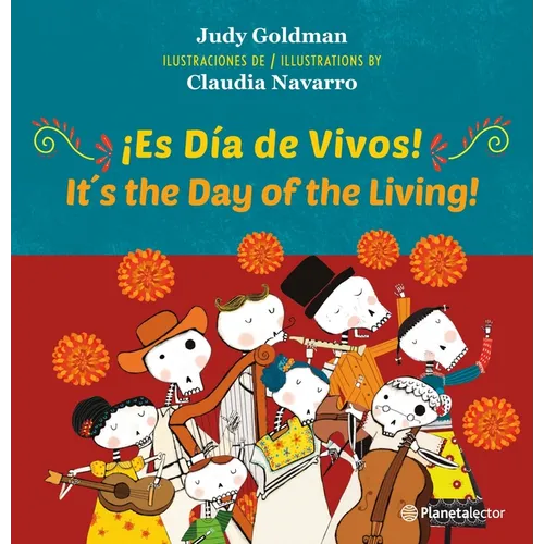 ¡Es Día de Vivos! (En Inglés Y Español) / It´s the Day of the Living! (in English and Spanish) - Bilingual Book