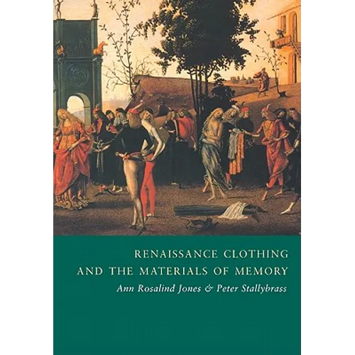 Renaissance Clothing and the Materials of Memory