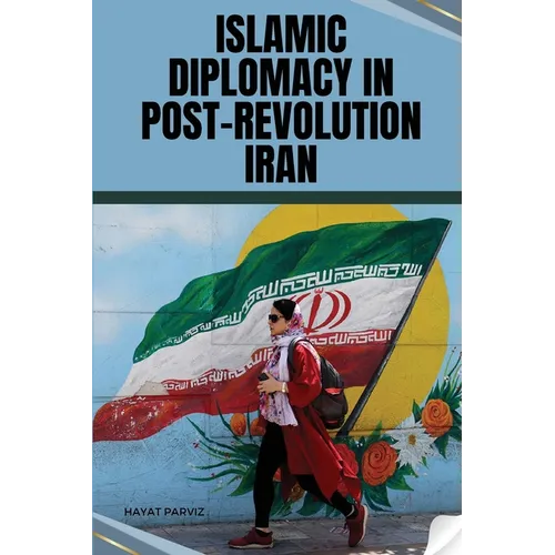 Islamic Diplomacy in Post-Revolution Iran