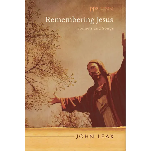 Remembering Jesus: Sonnets and Songs