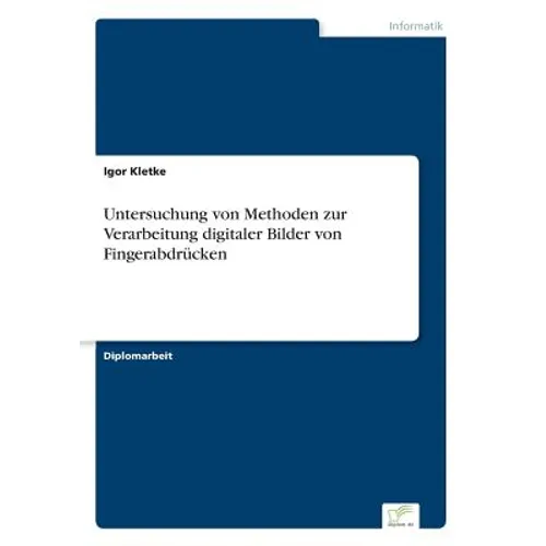 Untersuchung von Methoden zur Verarbeitung digitaler Bilder von Fingerabdrücken