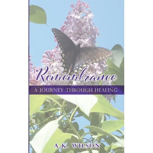 Remembrance: A Journey Through Healing