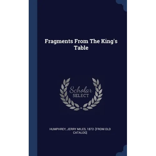 Fragments From The King's Table