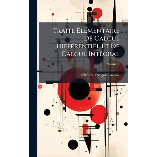TraitÃ(c) ÉlÃ(c)mentaire De Calcul DiffÃ(c)rentiel Et De Calcul IntÃ(c)gral