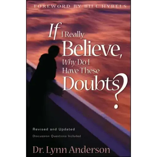 If I Really Believe, Why Do I Have These Doubts?