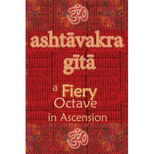 Ashtavakra Gita: A Fiery Octave in Ascension