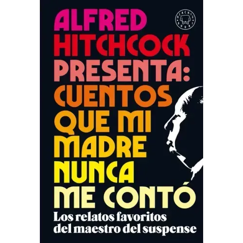 Alfred Hitchcock Presenta: Cuentos Que Mi Madre Nunca Me Contó / Alfred Hitchcock Presents: Stories My Mother Never Told Me