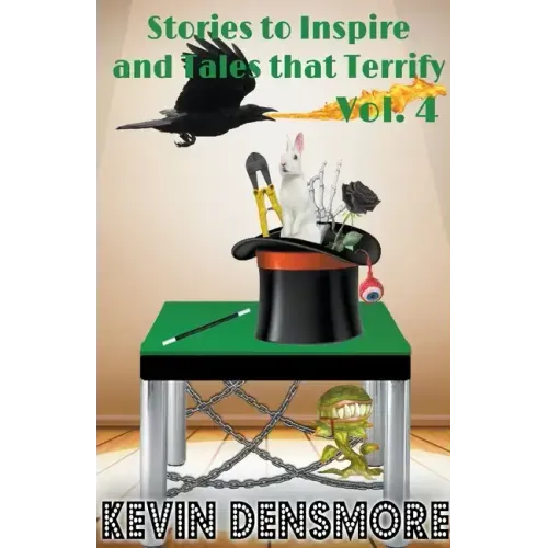 Stories to Inspire and Tales that Terrify (Volume four)
