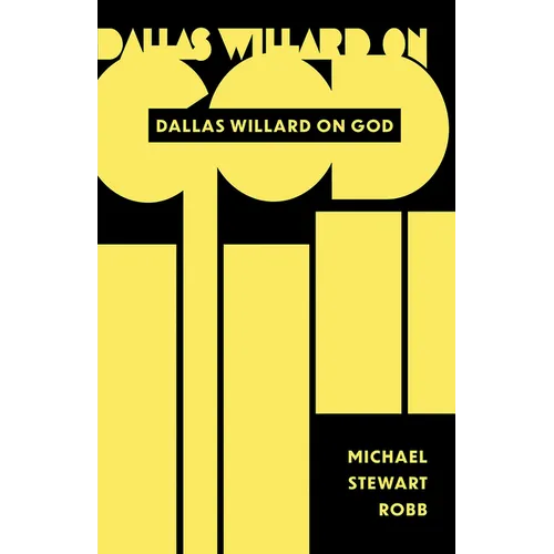 Dallas Willard on God: An Introduction