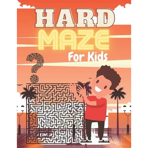HARD MAZE For Kids: A challenging and fun maze for kids by solving mazes