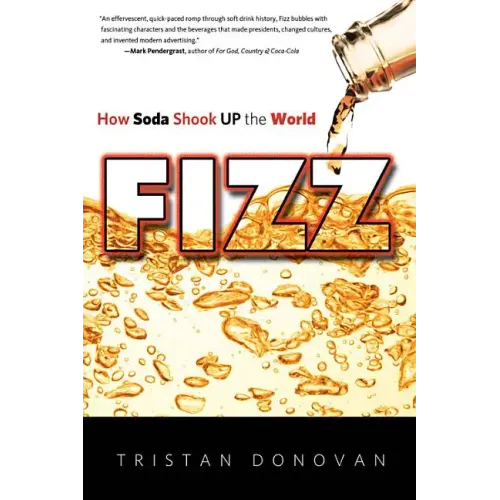 Fizz: How Soda Shook Up the World