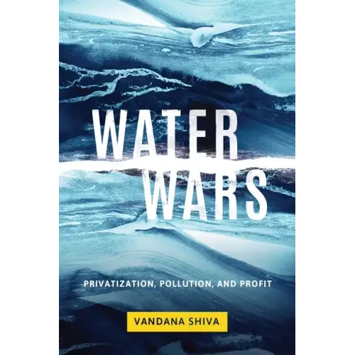 Water Wars: Privatization, Pollution, and Profit