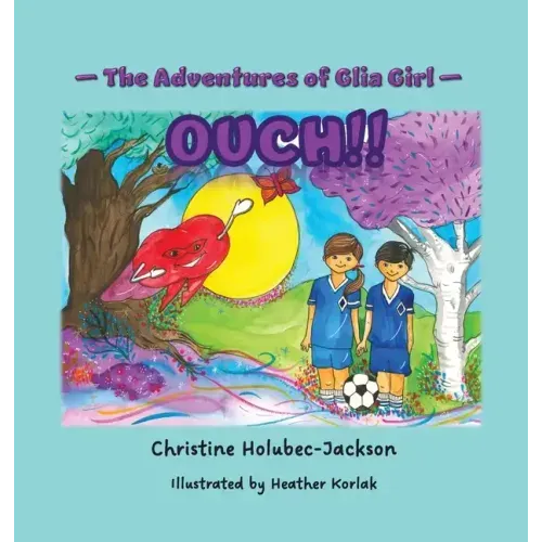 The Adventures of Glia Girl: Ouch!